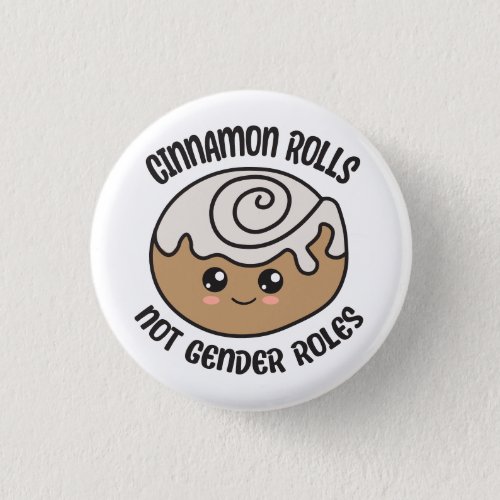 Cinnamon Rolls Not Gender Roles Button