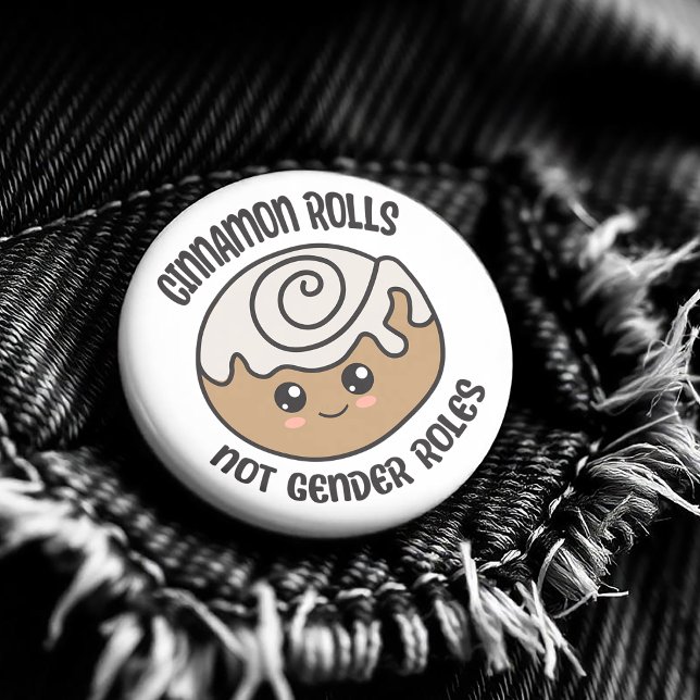 Cinnamon Rolls Not Gender Roles Button (Here is a delicious button design for all feminists, non binary and non gender confirming friends! )