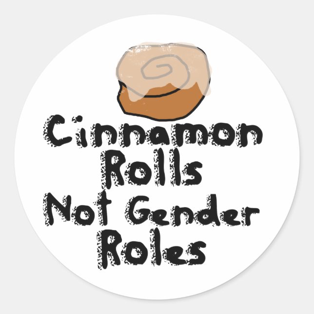 Cinnamon Rolls not gender roles Classic Round Sticker (Front)