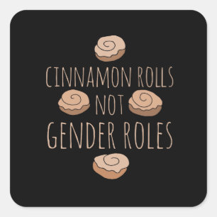 Cinnamon rolls not gender roles square sticker