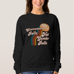 Cinnamon Rolls Not Gender Rolls Retro Non-binary F Sweatshirt