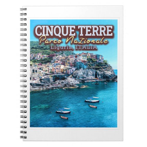 CINQUE TERRE NATIONAL PARK _ LIGURIA ITALY NOTEBOOK