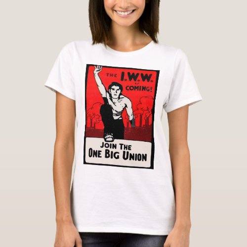 circa 1905 IWW Is Coming T_Shirt