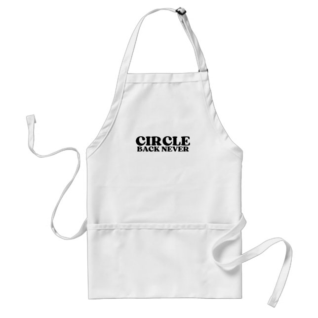 Circle Back Never Industrial Adult Apron (Front)