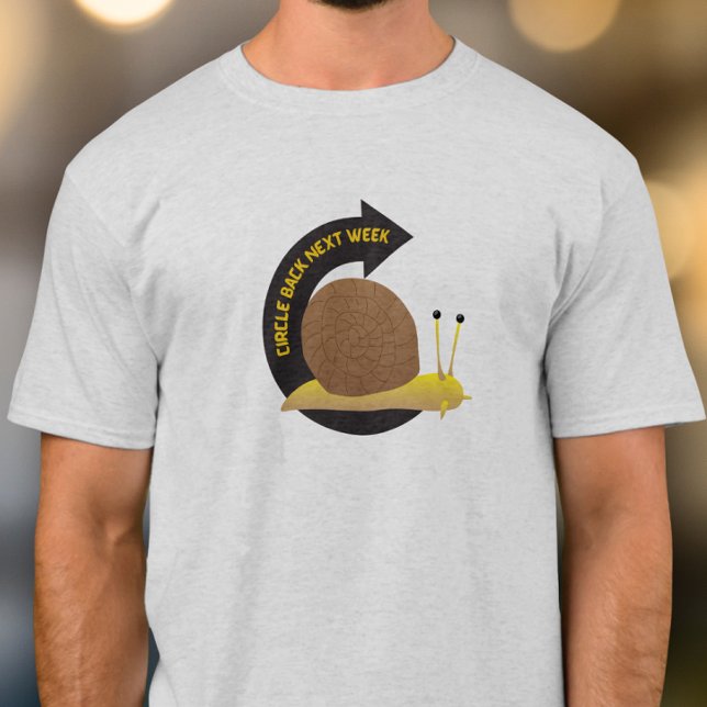Circle back next week T-Shirt (Creator Uploaded)