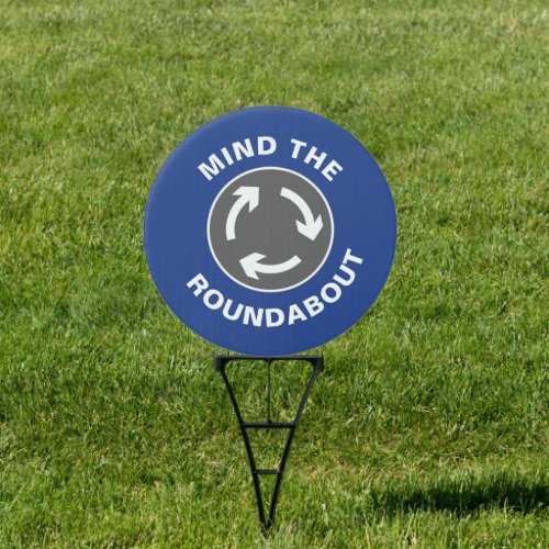 Circle Drive Mind The Roundabout Yard Sign