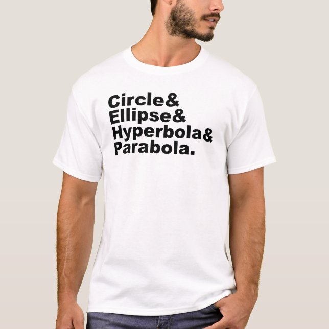 Circle Ellipse Hyperbola Parabola | Conic Sections T-Shirt (Front)