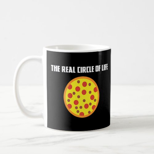Circle Of Life Funny Pizza Pizza Chef Round Foods  Coffee Mug