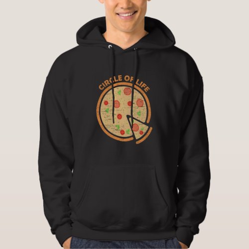 Circle of Life Pizza funny food lover gift42 Hoodie