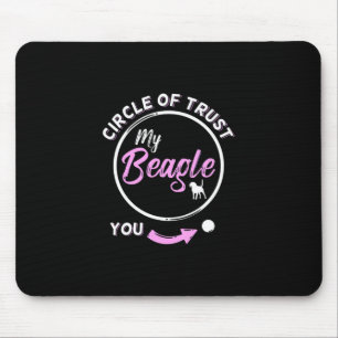 Circle Of Trust Is My Beagle Dog Mouse Pad