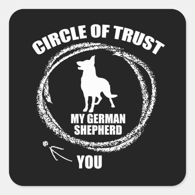 Circle Of Trust My German Shepherd Square Sticker (Front)