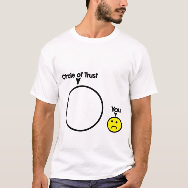 Circle of Trust Shirt (Front)
