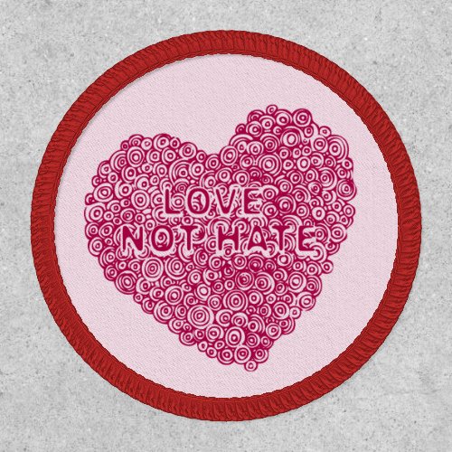 Circles in my heart love not hate red white slogan patch