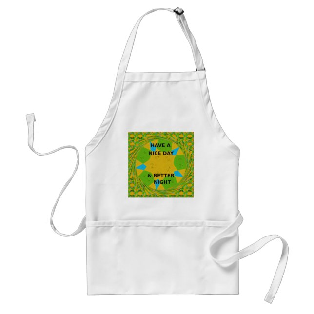 Circular Design  "Have a Nice Day & Better Night" Adult Apron (Front)