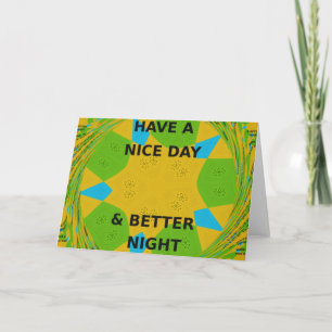 Circular Design "Have a Nice Day & Better Night" Card
