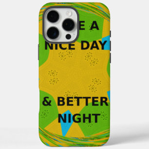 Circular Design  "Have a Nice Day & Better Night" iPhone 16 Pro Max Case