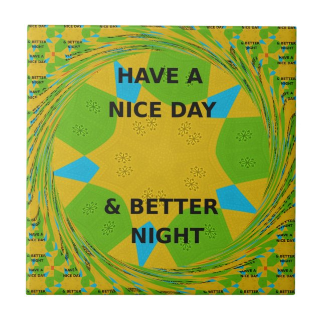 Circular Design  "Have a Nice Day & Better Night" Ceramic Tile (Front)