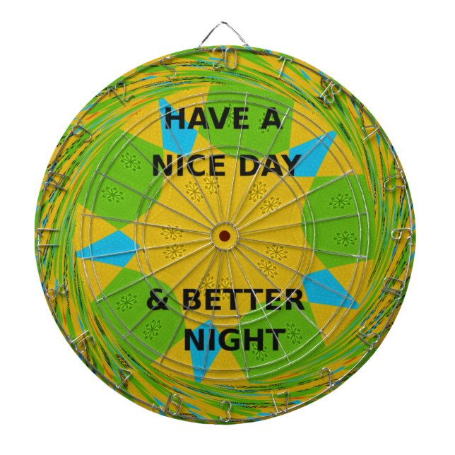 Circular Design  "Have a Nice Day & Better Night" Dartboard With Darts (Front)