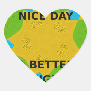 Circular Design "Have a Nice Day & Better Night" Heart Sticker