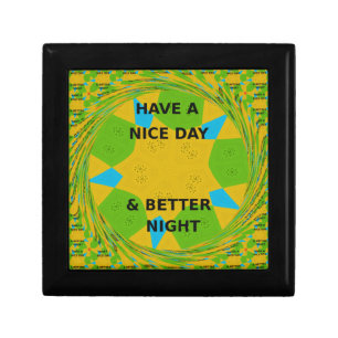 Circular Design  "Have a Nice Day & Better Night" Keepsake Box