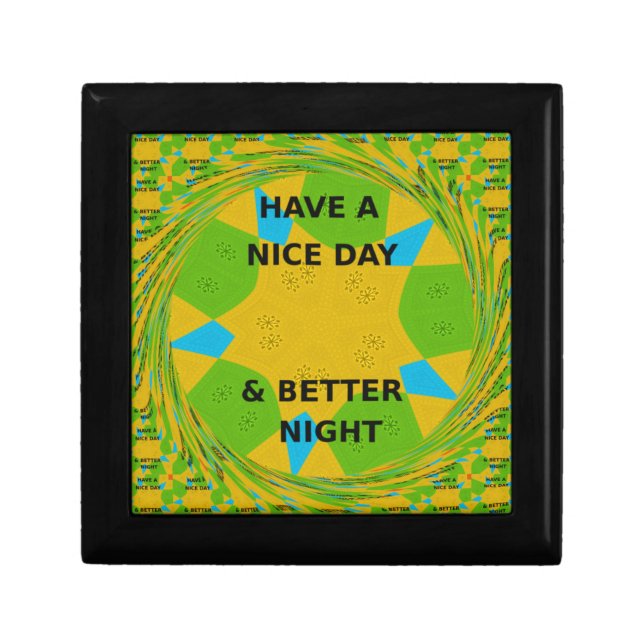 Circular Design  "Have a Nice Day & Better Night" Keepsake Box (Front)