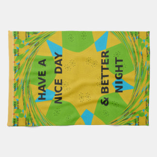 Circular Design "Have a Nice Day & Better Night" Kitchen Towel