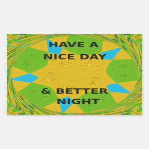 Circular Design "Have a Nice Day & Better Night" Rectangular Sticker