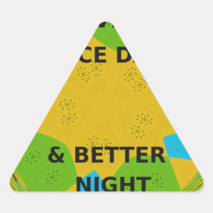 Circular Design "Have a Nice Day & Better Night" Triangle Sticker