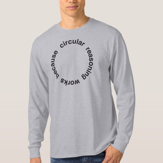 Circular Reasoning T-Shirt (Front)