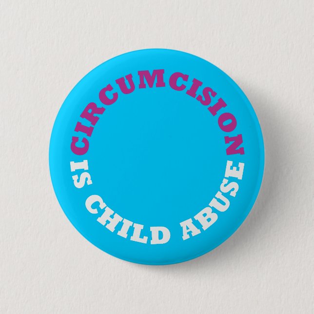 Circumcision is Child Abuse Button (Front)