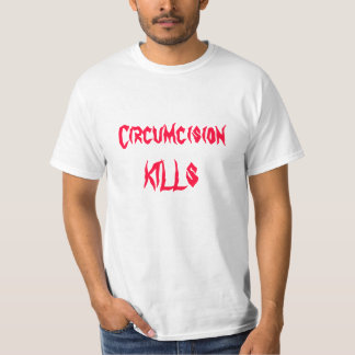 Circumcision KILLS T-Shirt