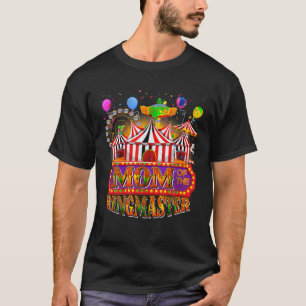 Circus Carnival Birthday Mom Of The Ringmaster Bir T-Shirt