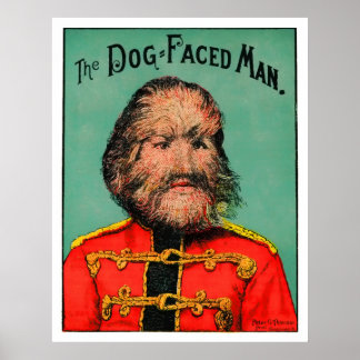 Circus Freak! The Dog-Faced Man (or Boy) Poster