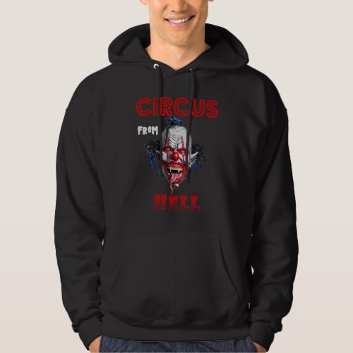 Circus From Hell Creepy And Very Scary  Clown Hoodie