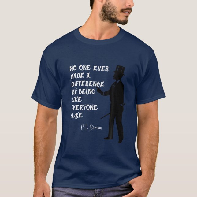 Circus PT Barnum Ringmaster Quote No One Ever Made T-Shirt (Front)