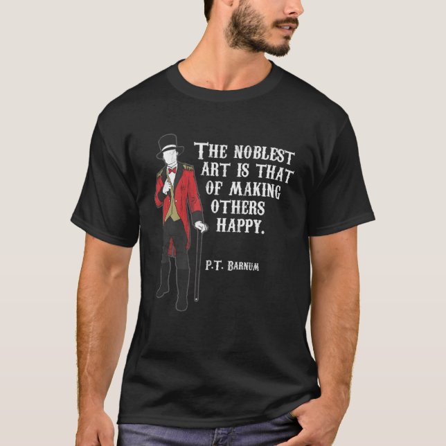 Circus Ring Master P T Barnum Quote T-Shirt (Front)