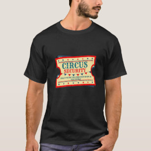 Circus Security Event Staff Carnival Great Show Ri T-Shirt