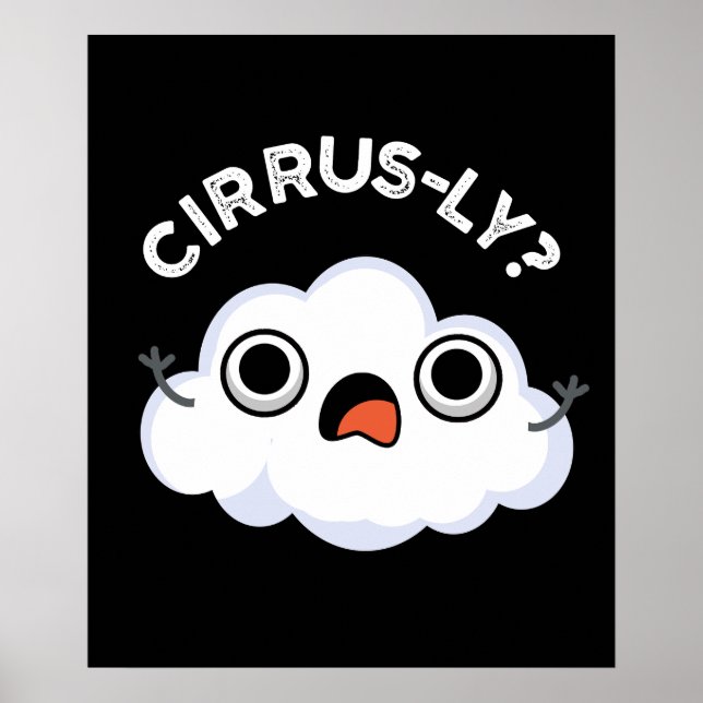 Cirrusly Funny Weather Cirrus Cloud Pun Dark BG Poster (Front)