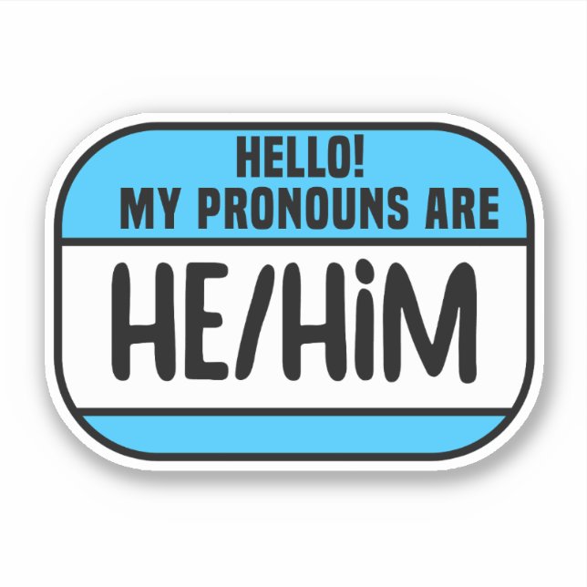 Cis Trans Name Tag Pronouns He Him Sticker (Front)