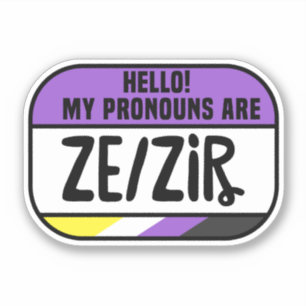 Cis Trans Nonbinary Name Tag Pronouns Ze Zir Sticker