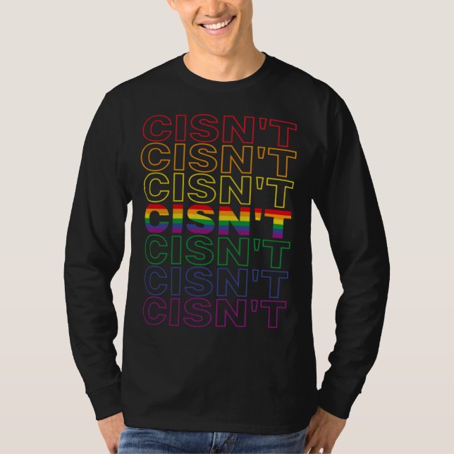 Cisn t Cisgender LGBTQ Pride Rainbow Flag Thank Yo T-Shirt (Front)