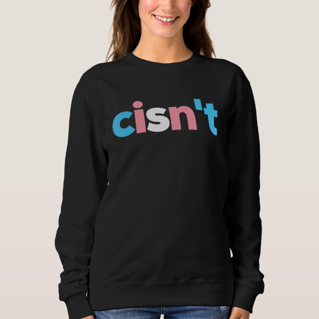 Cisn t Trans Pride Transgender Flag  LGBTQ Pride M Sweatshirt (Front)