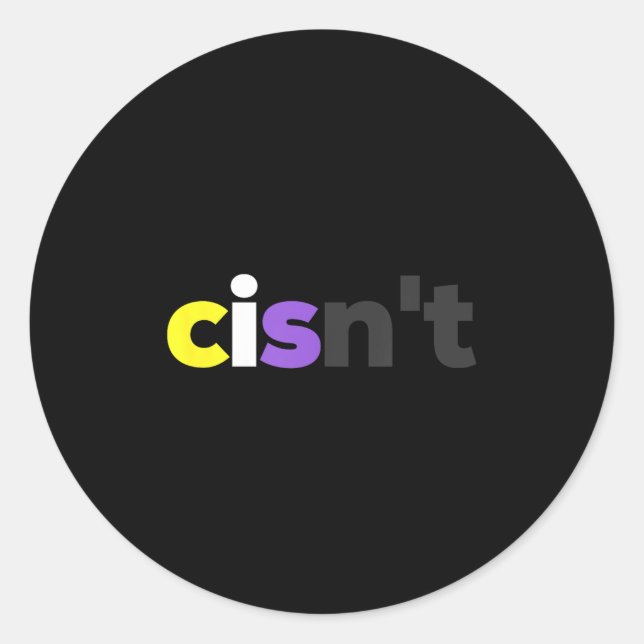 Cisnt Non-binary Lgbtq Pride - Funny Cisnt Lgbt No Classic Round Sticker (Front)