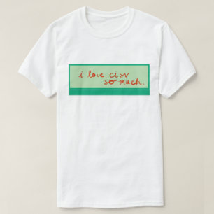 CISV Austin "I love CISV so much." Men's T-Shirt