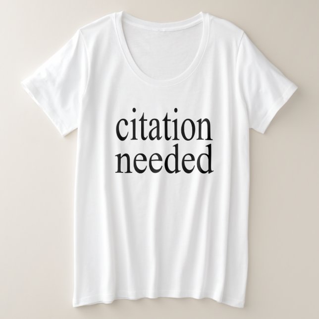 Citation Needed Plus Size T-Shirt (Design Front)