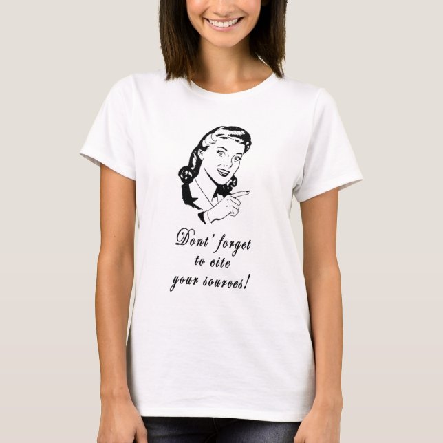 Cite Your Sources Girl T-Shirt (Front)