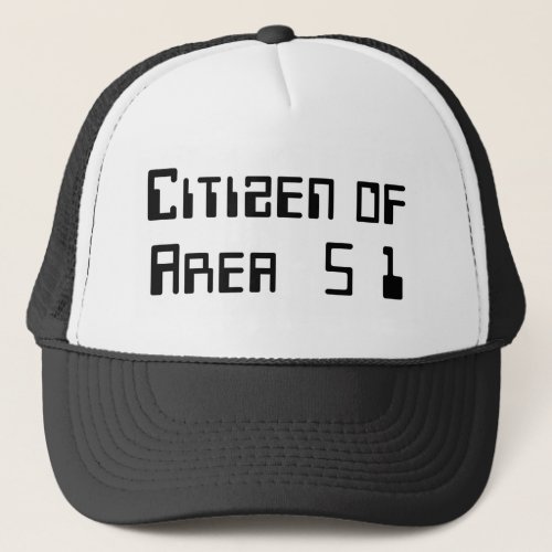Citizen of Area 51 Trucker Hat