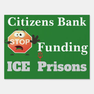 Citizens Bank: stop funding Ice Sign