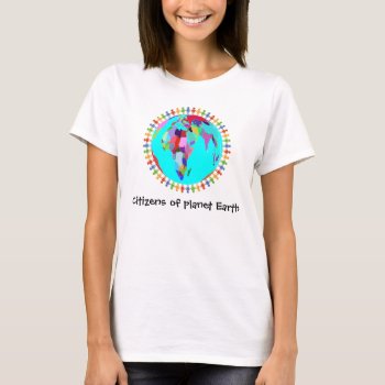 Citizens Of Planet Earth Creative T-shirt by HappyGabby at Zazzle