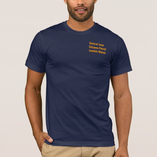 Citizens Patrol Zombie Watch , Central USAIowa ... T-Shirt (Front)